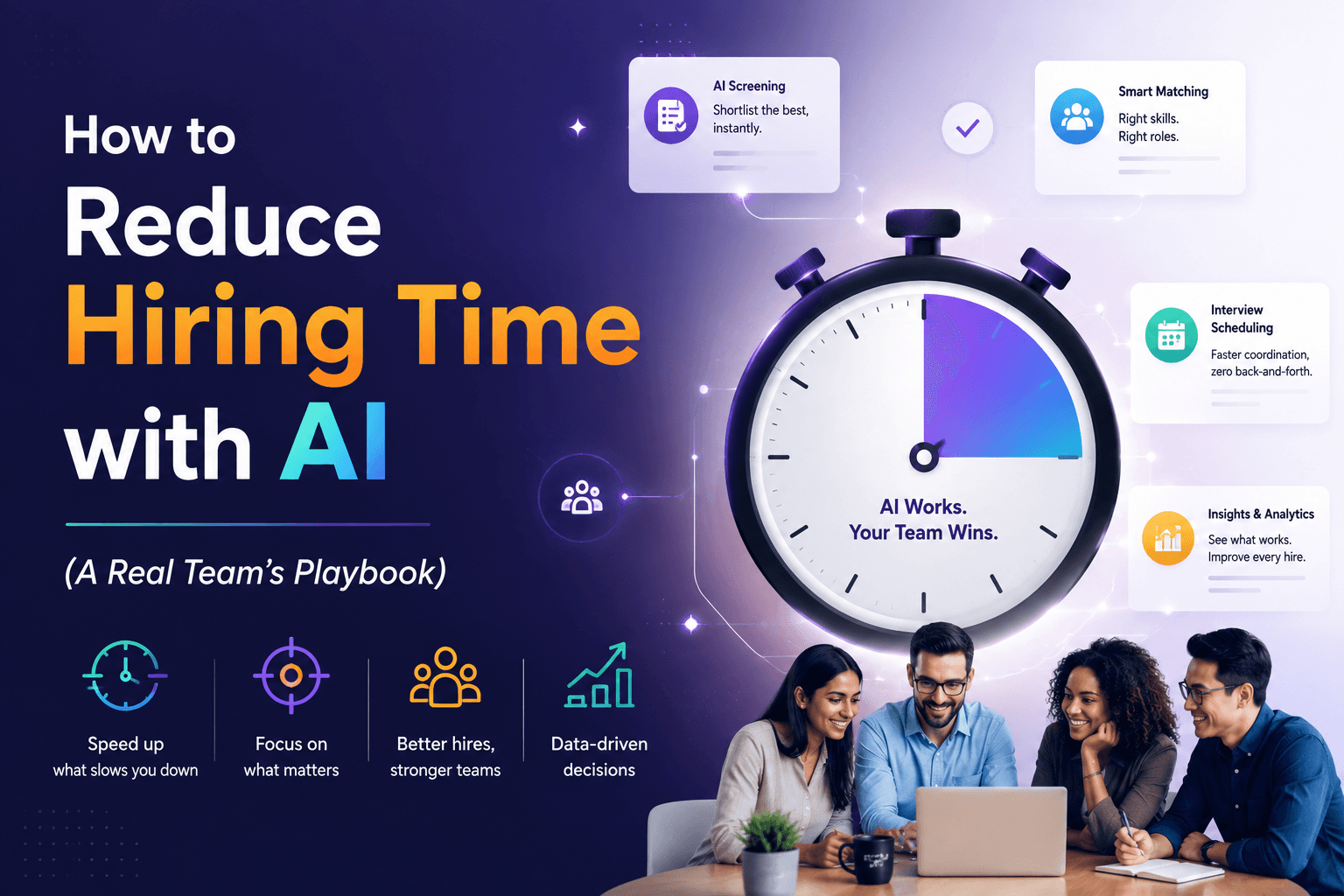 How to Reduce Hiring Time with AI (A Real Team's Playbook)